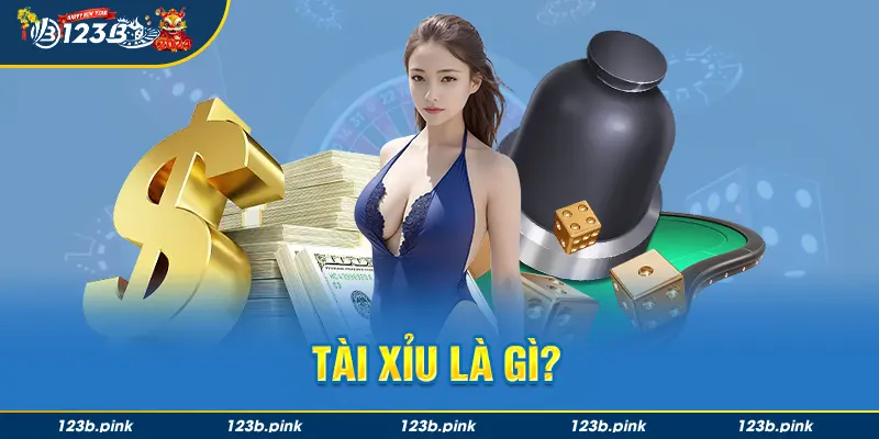 Tài - Xỉu là gì?