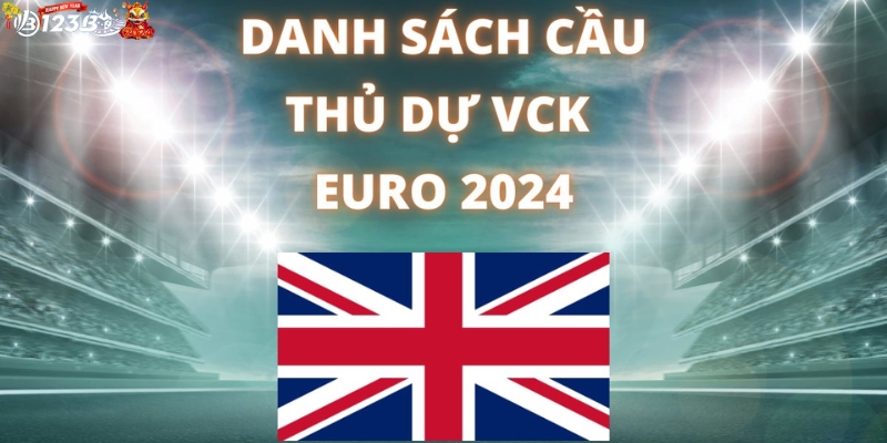 Đội hình chính thức của tuyển Anh Euro 2204