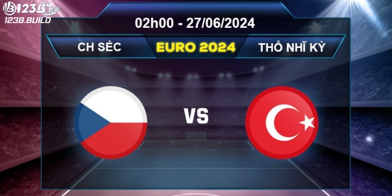 Dự đoán kèo cược Cộng Hòa Séc vs Thổ Nhĩ Kỳ