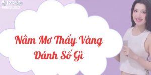 Mơ thấy vàng đánh gì?