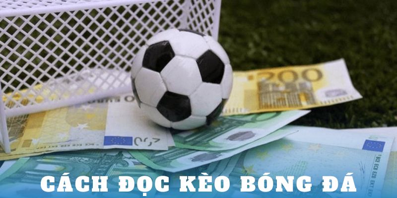 Cách Đọc Kèo Bóng Đá